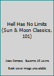 Hardcover Hell Has No Limits (Sun & Moon Classics, 101) Book