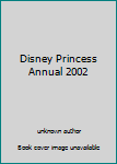Hardcover Disney Princess Annual 2002 Book