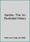 Hardcover Garden, The: An Illustrated History Book