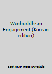Paperback Wonbuddhism Engagement (Korean edition) [Korean] Book