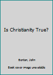 Paperback Is Christianity True? Book