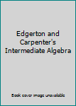 Hardcover Edgerton and Carpenter's Intermediate Algebra Book