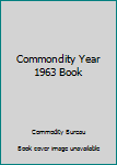Hardcover Commondity Year 1963 Book