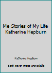 Hardcover Me-Stories of My Life-Katherine Hepburn Book