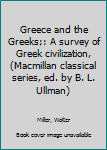 Greece and the Greeks: a Survey of Greek Civilization