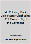 Paperback Halo Coloring Book : Join Master Chief John-117 Team to Fight the Covenant Book