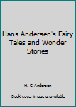 Hardcover Hans Andersen's Fairy Tales and Wonder Stories Book