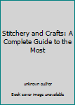 Unknown Binding Stitchery and Crafts: A Complete Guide to the Most Book