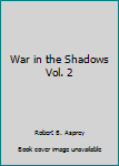 Hardcover War in the Shadows Vol. 2 Book