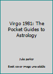 Virgo 1981: The Pocket Guides to Astrology