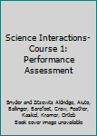 Paperback Science Interactions-Course 1: Performance Assessment Book