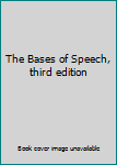 Hardcover The Bases of Speech, third edition Book