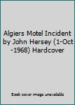 Hardcover Algiers Motel Incident by John Hersey (1-Oct-1968) Hardcover Book