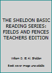 THE SHELDON BASIC READING SERIES: FIELDS AND FENCES TEACHERS EDITION