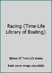 Hardcover Racing (Time-Life Library of Boating) Book