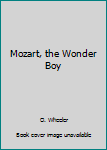 Library Binding Mozart, the Wonder Boy Book