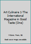 Hardcover Art Culinaire 1-The International Magazine in Good Taste (One) Book