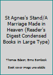 Unknown Binding St Agnes's Stand/A Marriage Made in Heaven (Reader's Digest Condensed Books in Large Type) Book