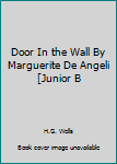 Unknown Binding Door In the Wall By Marguerite De Angeli [Junior B Book