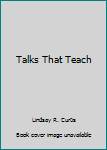 Hardcover Talks That Teach Book