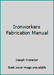 Hardcover Ironworkers Fabrication Manual Book