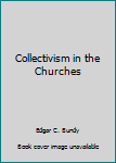 Paperback Collectivism in the Churches Book