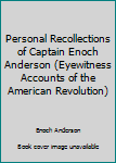 Personal Recollections of Captain Enoch Anderson (Papers of the Historical Society of Delaware)