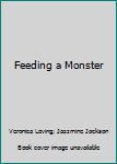Paperback Feeding a Monster Book