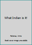 Unknown Binding What Indian is it! Book
