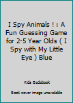 Paperback I Spy Animals ! : A Fun Guessing Game for 2-5 Year Olds ( I Spy with My Little Eye ) Blue Book