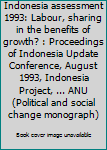 Indonesia Assessment 1993 - Labour: Sharing in the Benefits of Growth?
