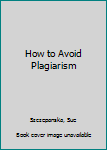 Hardcover How to Avoid Plagiarism Book