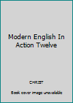 Hardcover Modern English In Action Twelve Book