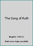 Hardcover The Song of Ruth Book