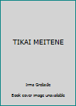 Hardcover TIKAI MEITENE Book
