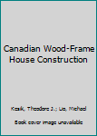 Spiral-bound Canadian Wood-Frame House Construction Book