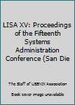 Paperback LISA XV: Proceedings of the Fifteenth Systems Administration Conference (San Die Book