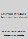 Hardcover Essentials of Pediatric Intensive Care Manual Book