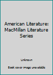 Hardcover American Literature: MacMillan Literature Series Book