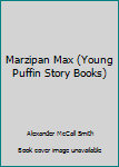 Paperback Marzipan Max (Young Puffin Story Books) Book