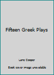 Hardcover Fifteen Greek Plays Book