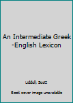 Hardcover An Intermediate Greek-English Lexicon Book