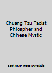 Chuang Tzu Taoist Philospher and Chinese Mystic