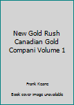 Hardcover New Gold Rush Canadian Gold Compani Volume 1 Book