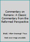 Paperback Commentary on Romans: A Classic Commentary from the Reformed Perspective Book