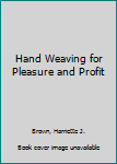 Hardcover Hand Weaving for Pleasure and Profit Book