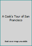 Hardcover A Cook's Tour of San Francisco Book