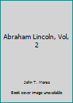 Hardcover Abraham Lincoln, Vol, 2 Book