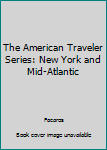 Hardcover The American Traveler Series: New York and Mid-Atlantic Book