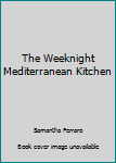 Spiral-bound The Weeknight Mediterranean Kitchen Book